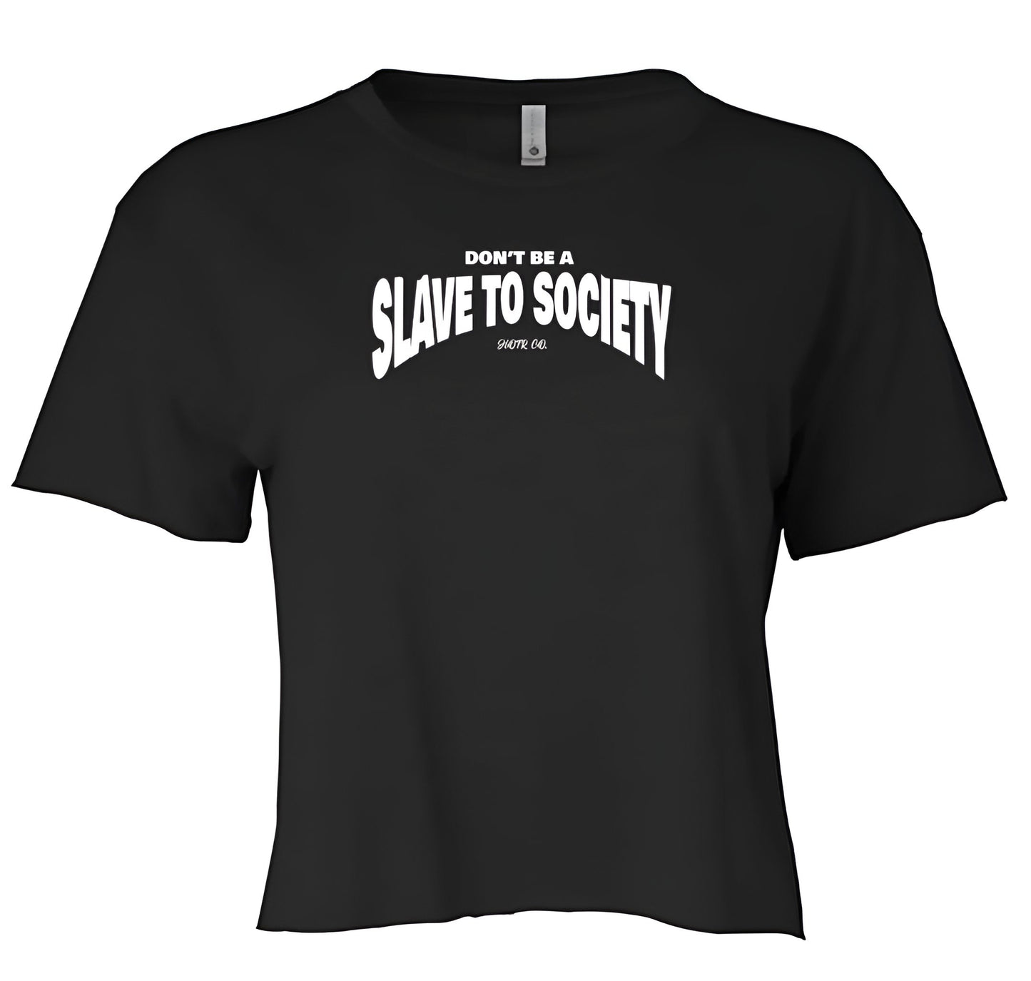 Don’t be a Slave Crop top